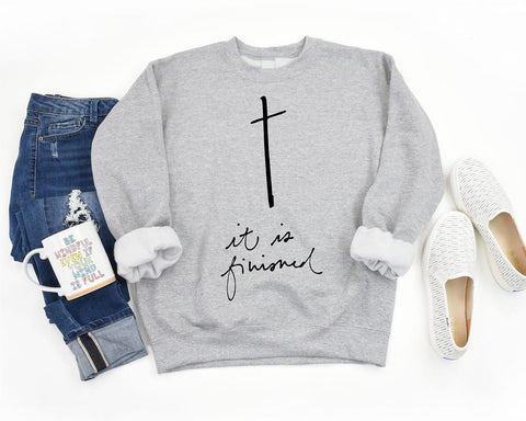 IT IS FINISHED SWEATSHIRT