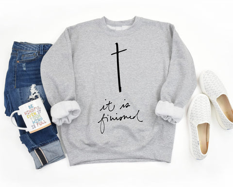 IT IS FINISHED SWEATSHIRT