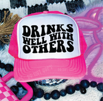 Drinks Well With Others DTF Printed Neon Pink and White Trucker Hat
