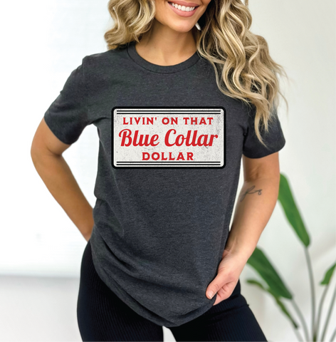 Livin on That Blue Collar Dollar