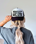 Whatever You Say Blue DTF Printed Black & White Foam Trucker Hat